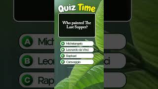 Who painted The Last Supper? #quiz #fun #brainteasers #puzzle #reels #shorts