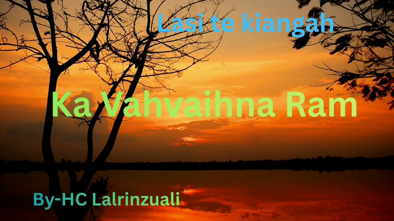 Ka vahvaihna ram part 1 # Ziaktu HC Lalrinzuali