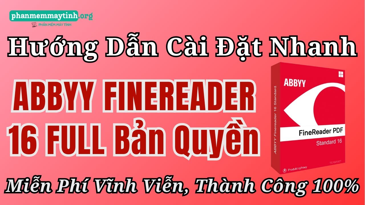 Hướng Dẫn Cài Đặt Abbyy FineReader 16 Full Bản Quyền | Miễn Phí Vĩnh Viễn, Thành Công 100%