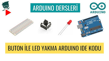 Arduino Dersleri #14 "Buton İle Led Yakma Arduino IDE Kodu"