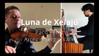 Vignette de la vidéo "Luna de Xelajú (Paco Pérez) - Violín y Piano"