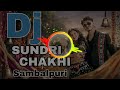 SUNDRI CHAKHI Sambalpuri Dj song|| Bijaya Ananda sahu Monika sahu