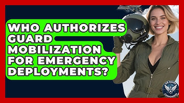 Who Authorizes Guard Mobilization for Emergency Deployments? | Air Guard Commanders