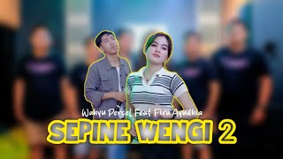 SEPINE WENGI 2 - Wahyu Percel X Fira Ayudhia Tembangan Iki Amung Kanggo Kowe.