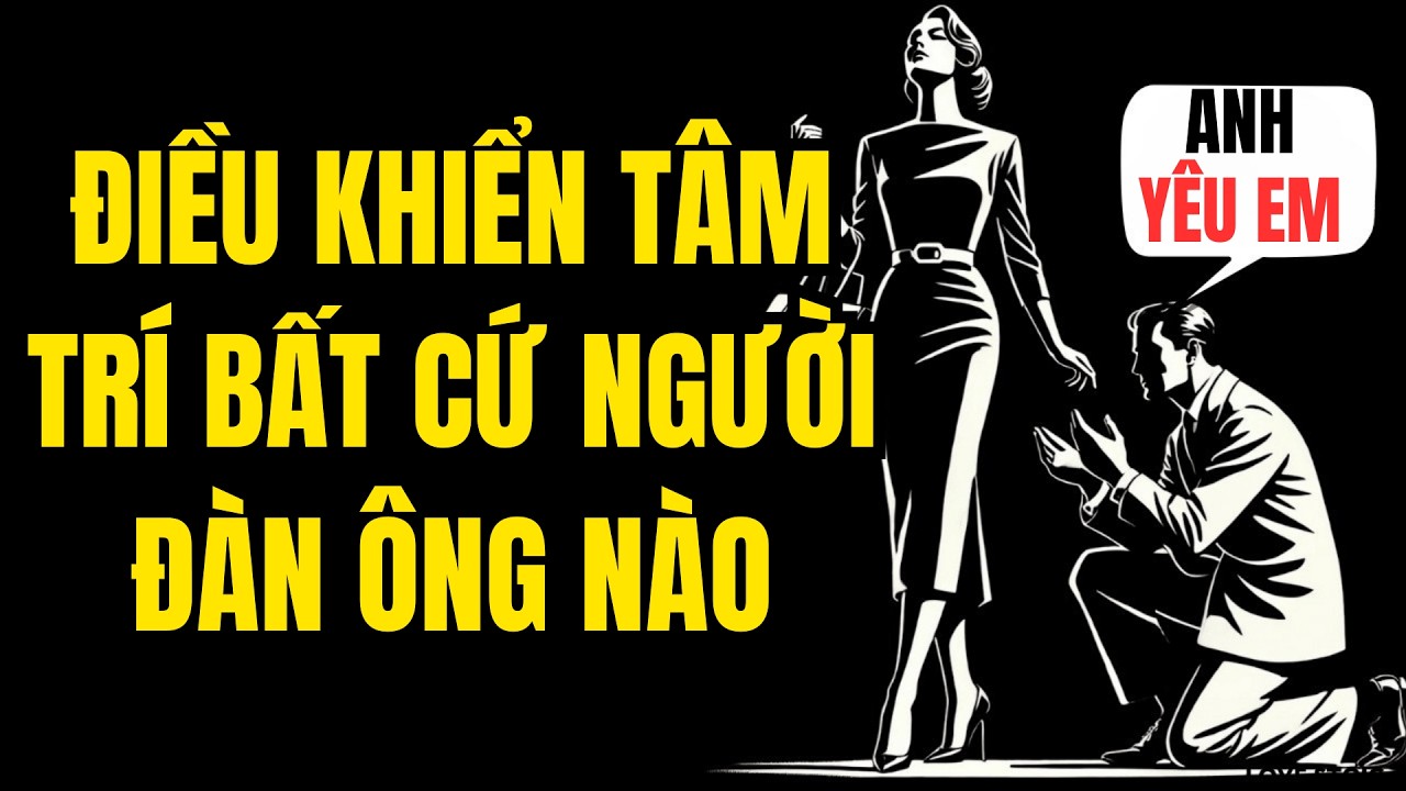 5 Chiến Thuật Thiên Tài Để Có Quyền Lực Trước Bất Kỳ Người Đàn Ông Nào | Tình Yêu Khắc Kỷ