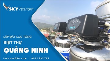[MỚI] Biệt thự Quảng Ninh - Lắp đặt máy lọc nước tổng cao cấp SKY
