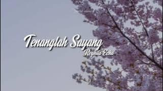 SOUQY - TENANGLAH SAYANG | COVER BY REGITHA ECHA LIRIK