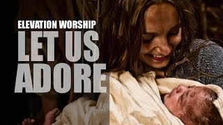 The Christmas Story - Let Us Adore - Elevation Worship - HD - THE BIBLE