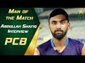 Man of the Match Abdullah Shafiq Interview | PCB