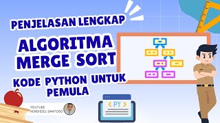 Algoritma Sorting Merge Sort | Cara Kerja dan Contoh Kode Python untuk Pemula