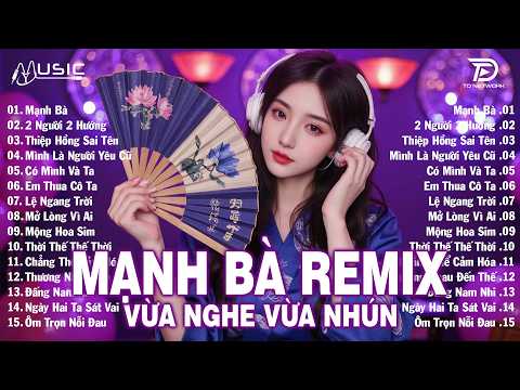 Mạnh Bà Remix ♫ BXH Nhạc Trẻ EDM Hot Trend Triệu View Cực Cháy - Top 15 Bản EDM Remix Hay Nhất 2026