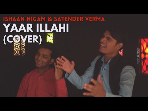 yaar-illahi---qawwali-|-katyar-kaljat-ghusli-|-cover-by-ishaan-nigam-and-satender-verma