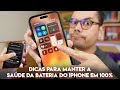 DICAS PARA MANTER A SAÚDE DA BATERIA DO IPHONE EM 100%: COMO CUIDAR DA BATERIA DO IPHONE?