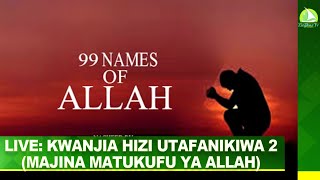 LIVE: KWANJIA HIZI UTAFANIKIWA 2(MAJINA MATUKUFU YA ALLAH)