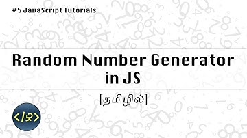Random Number Generator in JS - தமிழில் | JavaScript Tutorials #5 | Web Development Tutorials