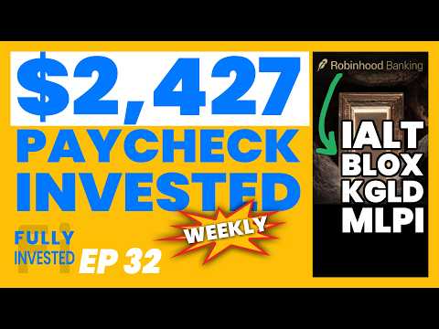 This Week I Invested My $2,427 Weekly Paycheck Into IALT/BLOX/KGLD/MLPI