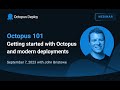 Octopus 101 getting started with octopus and modern deployments