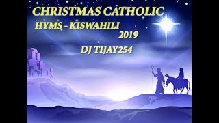 CHRISTMAS CATHOLIC HYMNS - SWAHILI. DJ TIJAY254