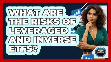 What Are The Risks Of Leveraged And Inverse ETFs? - Stock and Options Playbook