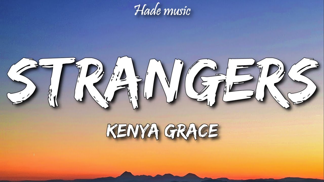 Kenya Grace - Strangers (Lyric Video) 