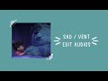 Sad/vent edit audios