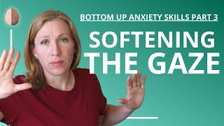 Anxiety Hack: Soften the Gaze: Panic Attacks and Tunnel Vision: Anxiety Skills #9 screenshot 2