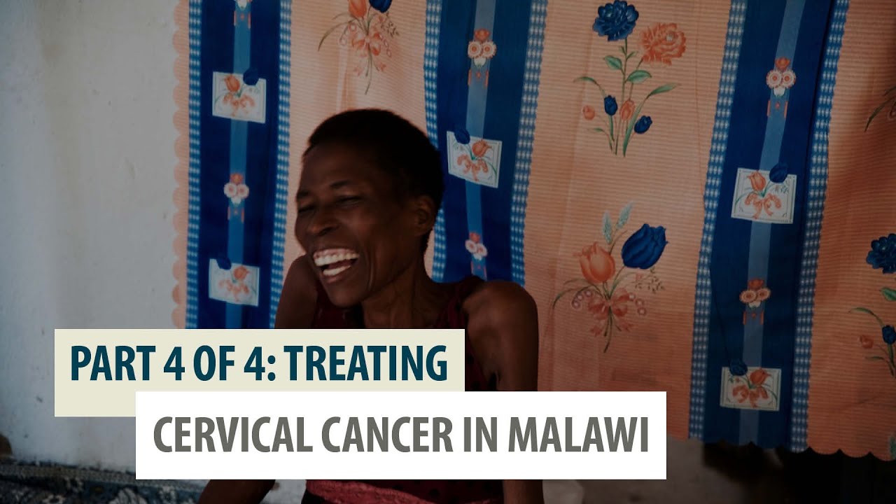 Treating cervical cancer in Malawi: Meet the women of Blantyre Part 4 ...