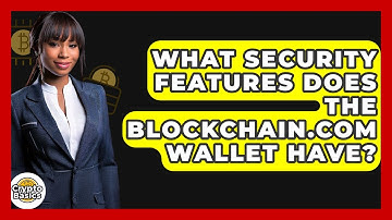 What Security Features Does The Blockchain.com Wallet Have? - CryptoBasics360.com