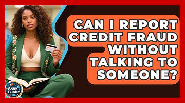 Can I Report Credit Fraud Without Talking To Someone? - Student Score Builder