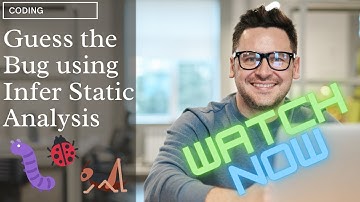 Guess the Bug! Infer Static Analysis - The Best Way to Debug and Find Bugs in Your Code