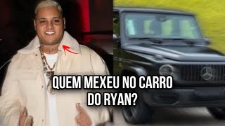 QUEM mexeu no CARRO do MC RYAN SP?