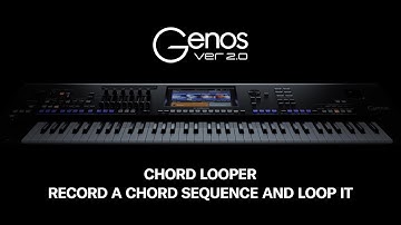 Genos Version 2.0 - CHORD LOOPER: Record a chord sequence and loop it