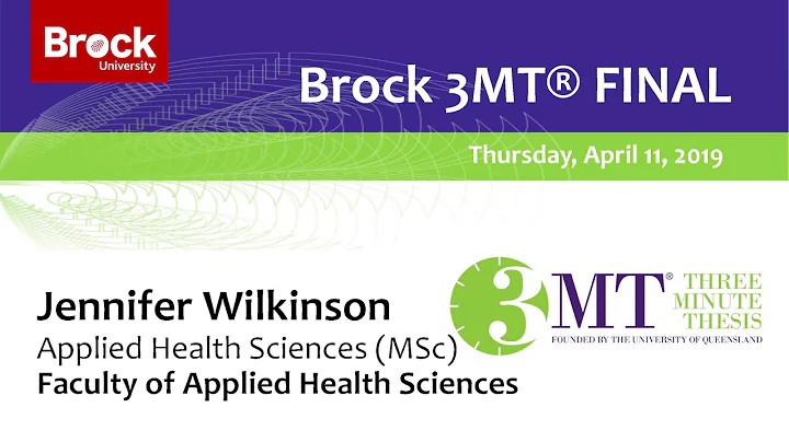 Brock University 3MT 2019 Finalist  Jennifer Wilki...