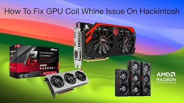 How To Fix GPU Coil Whine Issue On macOS | Hackintosh