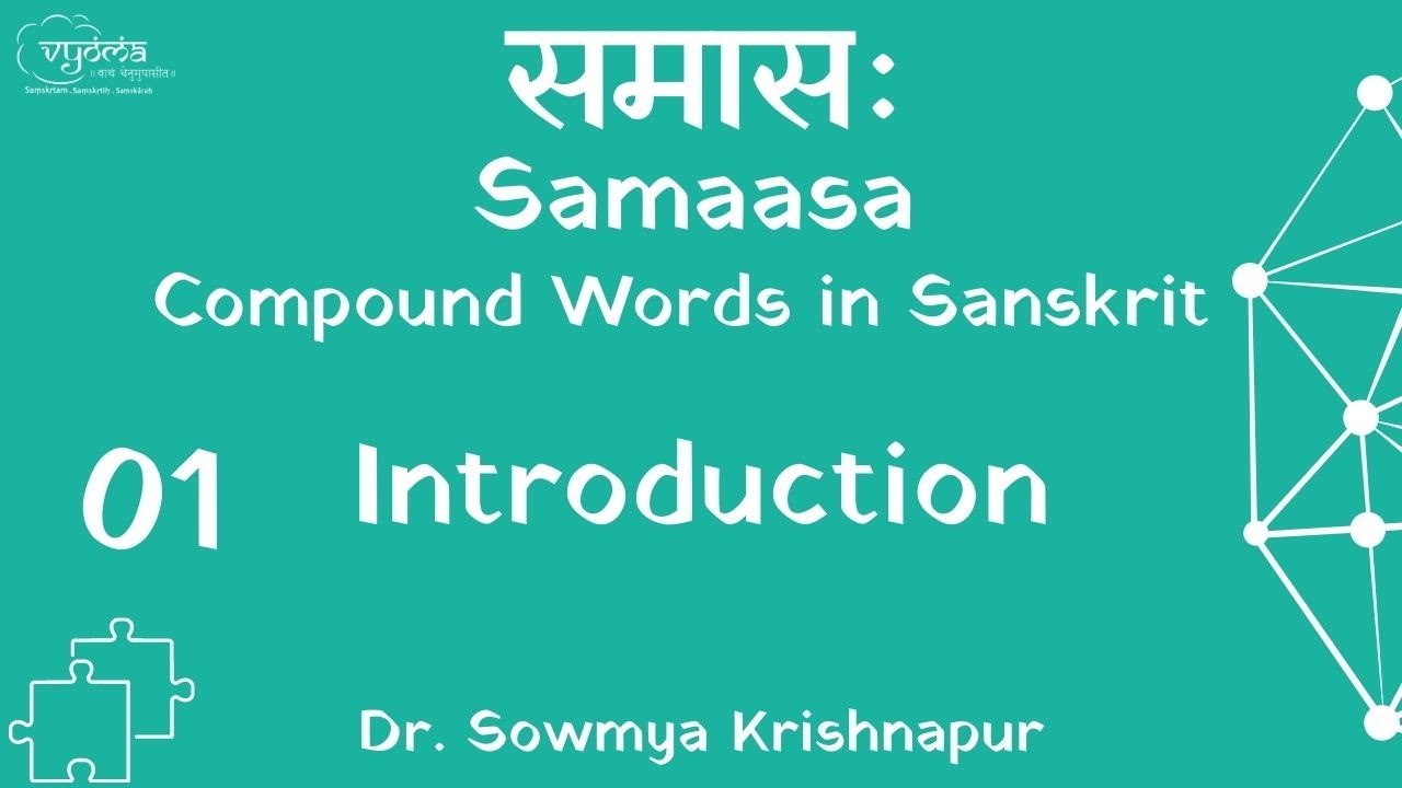 Samaasa 01  Introduction to Samaasa  Dr Sowmya Krishnapur