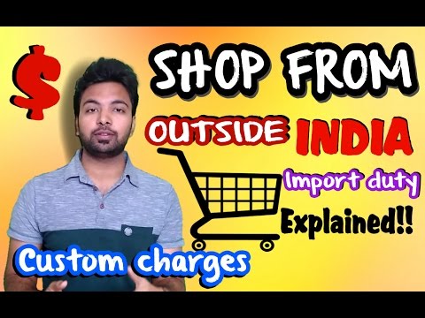 Buy products from outside India |Custom charge, Import duty rates explained in Hindi