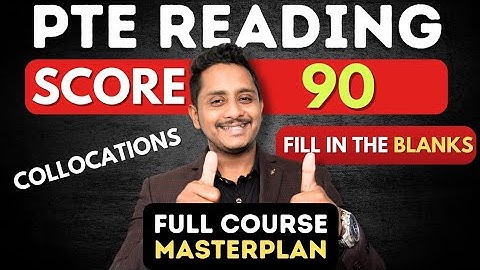 PTE Reading - Collocaties en invullen van de lege plekken | Score 90 | Vaardigheden PTE Academisch
