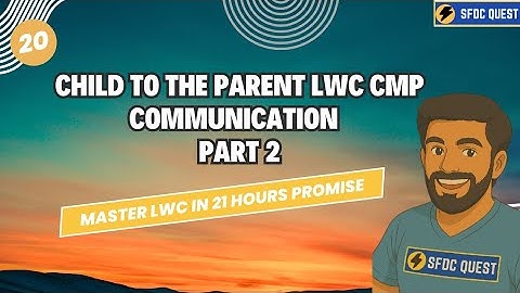 Advanced LWC Tutorial: Send Data from Child to Parent | Part 2 | Lightning Web Components
