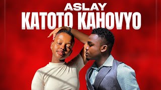 Aslay - Katoto Kahovyo (Official Music video)