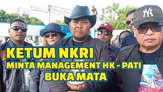 KETUA UMUM DPP LSM LASKAR NKRI MINTA MANAGEMENT HK- PATI BUKA MATA