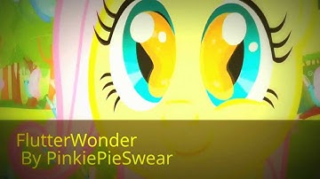 FlutterWonder by PinkiePieSwear (Edited) ("Lyrics" in description)
