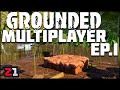 Searching for the Perfect Base Place! Multiplayer Grounded Episode 1 | Z1 Gaming