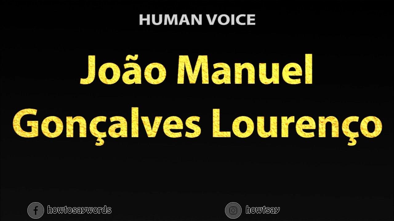 How to Pronounce Joao Manuel Goncalves Lourenco YouTube