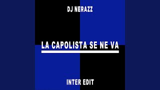 La Capolista Se Ne Va (Inter Edit)