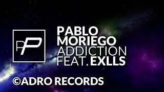 Miniatura de vídeo de "Pablo Moriego Feat. Exlls - Addiction [Original Mix]"