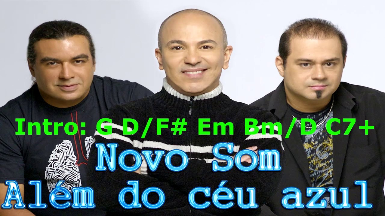 Cifra, Letra e Musica - Novo Som - Além do Céu Azul
