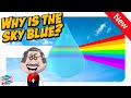 Why is the Sky Blue? Why is the sky red at sunset? How are rainbows made? Kids science lesson