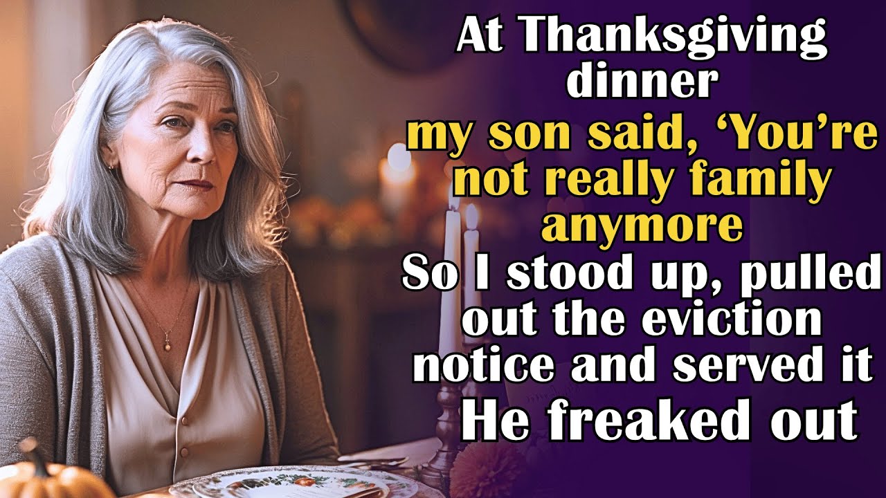 On Thanksgiving, My Son Said, 'Don’t serve her—she’s not family'—So I Served Him Eviction Right Afte