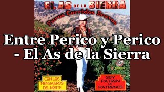 Entre Perico y Perico - El As de la Sierra letra