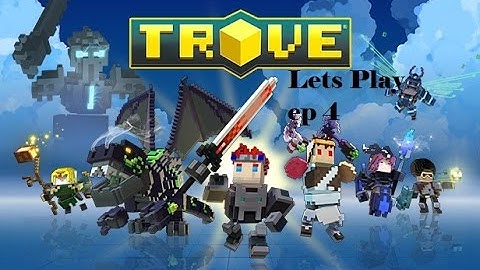 Trove lets play ep 4 (Beginning the Shadow Tower)